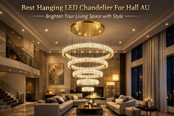 Best Hanging LED Chandelier For Hall AU